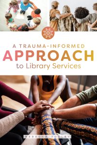 Cover of book A Trauma Informed Approach to Library Services